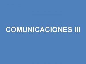 COMUNICACIONES III COMPONENTES LNEA DE TIERRA COMPONENTES LNEA