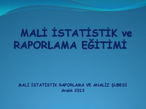 MAL STATSTK ve RAPORLAMA ETM MAL STATSTK RAPORLAMA