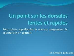 Dorsale rapide et lente