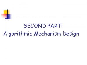 SECOND PART Algorithmic Mechanism Design Implementation theory n