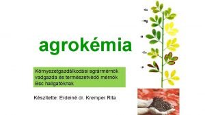 agrokmia Krnyezetgazdlkodsi agrrmrnk vadgazda s termszetvd mrnk Bsc