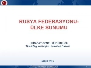 RUSYA FEDERASYONULKE SUNUMU HRACAT GENEL MDRL Ticari Bilgi