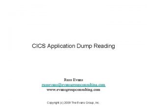 CICS Application Dump Reading Russ Evans russevansevansgroupconsulting com