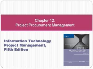 Chapter 12 Project Procurement Management Information Technology Project