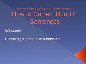 Bellevue College Writing Lab Proudly Presents How to