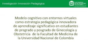 Investigacin Innovacin Pedaggica Modelo cognitivo con entornos virtuales