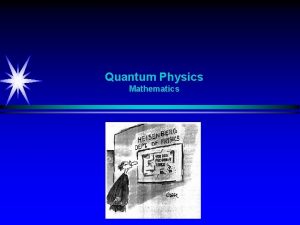 Quantum Physics Mathematics Quantum Physics Tools in Real