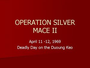 OPERATION SILVER MACE II April 11 12 1969