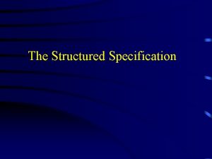 Structured specification example Structured specification example