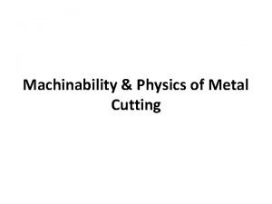 What is machinability? What is machinability?