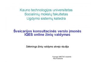 Kauno technologijos universitetas Socialini moksl fakultetas Ugdymo sistem