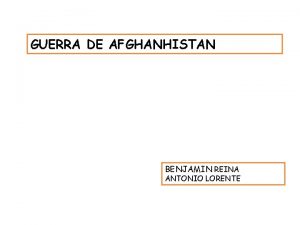 GUERRA DE AFGHANHISTAN BENJAMIN REINA ANTONIO LORENTE GUERRA