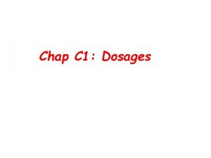 Chap C 1 Dosages I Questce quun dosage