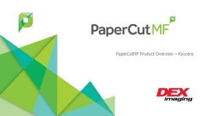 Paper Cut MF Product Overview Kyocera Agenda 1