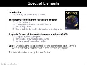 Spectral Elements Introduction recalling the elastic wave equation