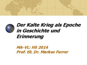 Der Kalte Krieg als Epoche in Geschichte und