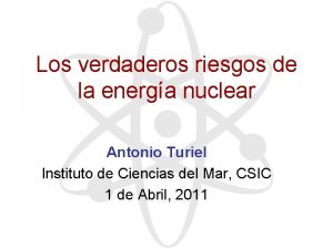 Los verdaderos riesgos de la energa nuclear Antonio