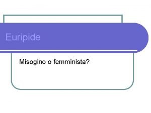Euripide misogino o femminista