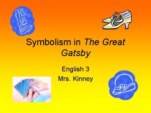 Symbolism in The Great Gatsby English 3 Mrs