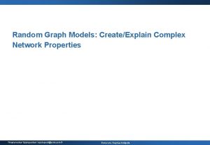 Random Graph Models CreateExplain Complex Network Properties Thrasyvoulos