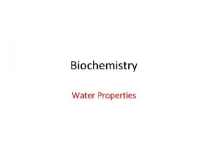 Biochemistry Water Properties Earth 23 rds covered by