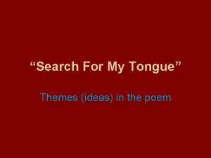 Theme of search for my tongue
