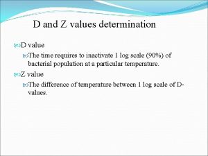 D and Z values determination D value The