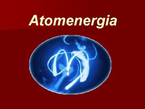 Atomenergia Atomfizikai egysgek Atomi tmegegysg 1 u a