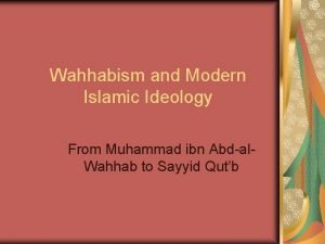Wahhabism and Modern Islamic Ideology From Muhammad ibn