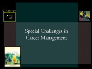 Special challenges in career management