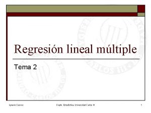 Regresin lineal mltiple Tema 2 Ignacio Cascos Depto
