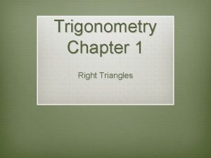Trigonometry Chapter 1 Right Triangles v Mr Pines