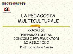 LA PEDAGOGIA MULTICULTURALE CORSO DI PREPARAZIONE AL CONCORSO