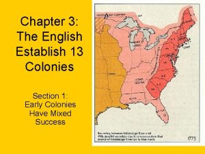 Chapter 3 The English Establish 13 Colonies Section