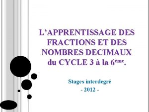 LAPPRENTISSAGE DES FRACTIONS ET DES NOMBRES DECIMAUX du