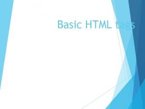 Basic HTML tags Structural Tags HTML These tags