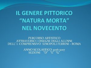 IL GENERE PITTORICO NATURA MORTA NEL NOVECENTO PERCORSO