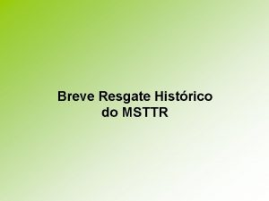 Breve Resgate Histrico do MSTTR ORGANIZAO NO MEIO