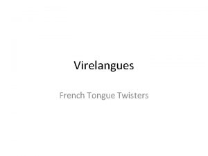 Virelangues French Tongue Twisters Tes laitues naissentelles Si