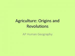 Agricultural revolution definition ap human geography