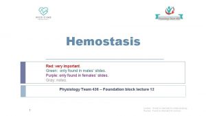 Hemostasis Red very important Green only found in