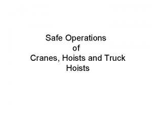 Safe Operations of Cranes Hoists and Truck Hoists