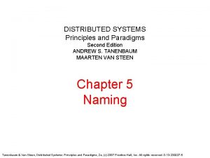 DISTRIBUTED SYSTEMS Principles and Paradigms Second Edition ANDREW