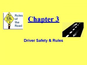 Chapter 3 driver safety and rules