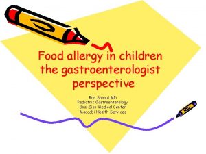 Food allergy in children the gastroenterologist perspective Ron