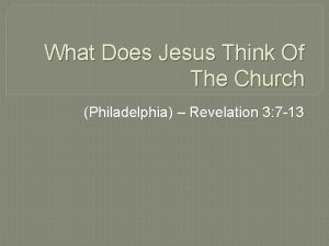 What Does Jesus Think Of The Church Philadelphia