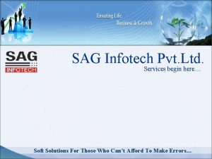 SAG Infotech Pvt Ltd Services begin here Soft