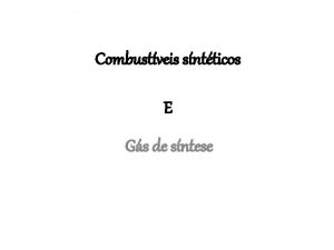 Combustveis sntticos E Gs de sntese Combustveis sintticos