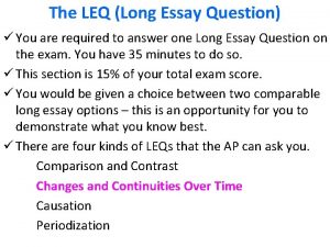 The LEQ Long Essay Question You are required