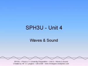 SPH 3 U Unit 4 Waves Sound SPH
